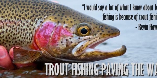 Trout fishing paved the way for Hawk